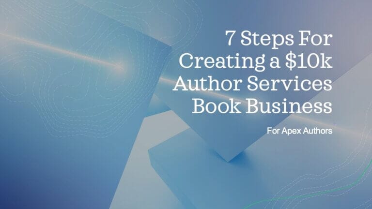 7 Steps For Creating an Author Services Book Business