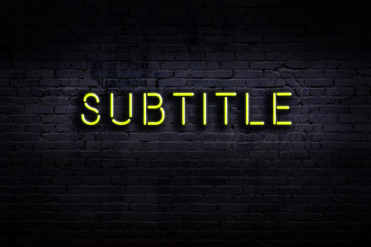 Neon Sign Reading, "Subtitle"