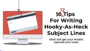 12 Tips for Writing Hooky-As-Heck Subject Lines