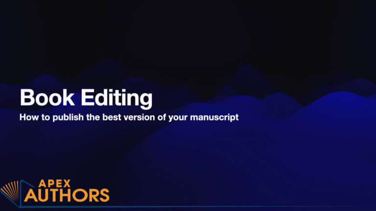 Book Editing for Authors - how to publish the best version of your manuscript