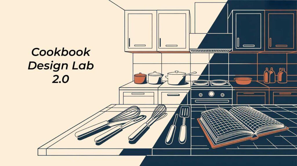 An illustration of a kitchen with text reading: Cookbook Design Lab 2.0