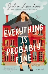 Cover image for "Everything is Probably Fine" by Julia London, with a pale blue background and a busy image of a woman standing in front of a building.