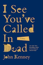 Cover image for "I See You've Called in Dead" by John Kennedy, with a dark blue background and stylized letters.