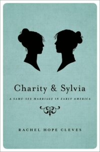 The cover of "Charity & Sylvia: A Same-Sex Marriage in Early America" by Rachel Hope Cleves