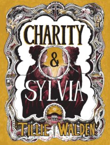 The graphic novel cover of "Charity & Sylvia" by Tillie Walden